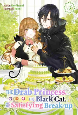 [Drab Princess 03] • The Drab Princess, the Black Cat, and the Satisfying Break-up Volume 3